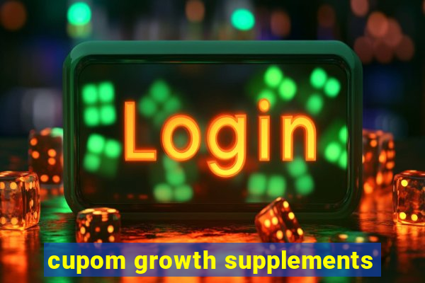 cupom growth supplements